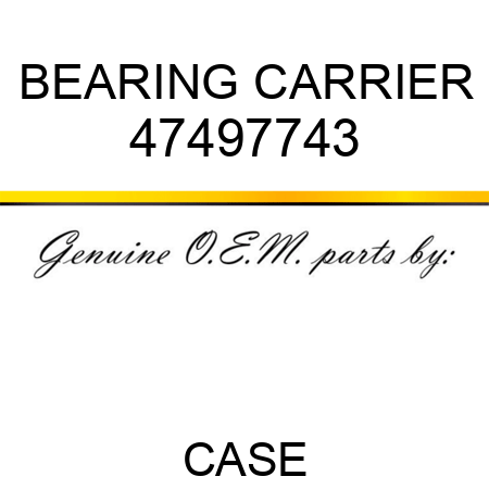 BEARING CARRIER 47497743