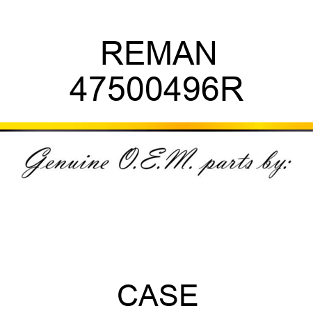 REMAN 47500496R