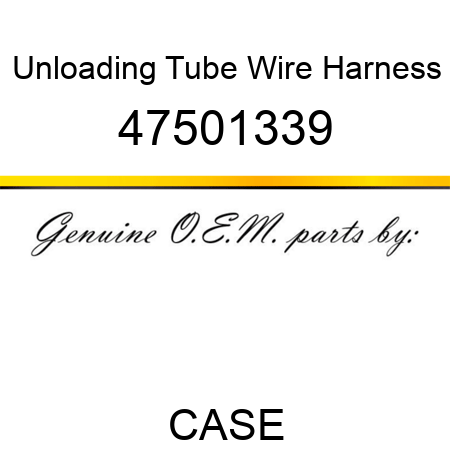 Unloading Tube Wire Harness 47501339