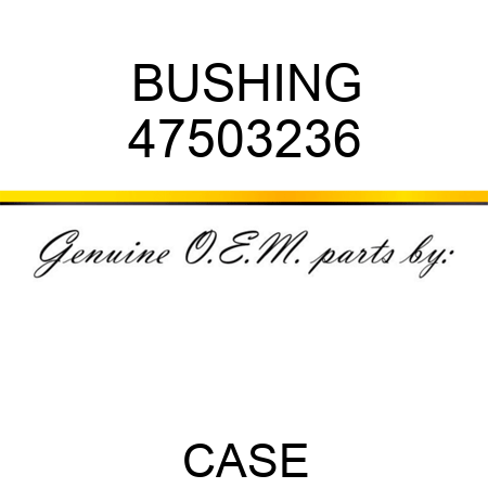BUSHING 47503236