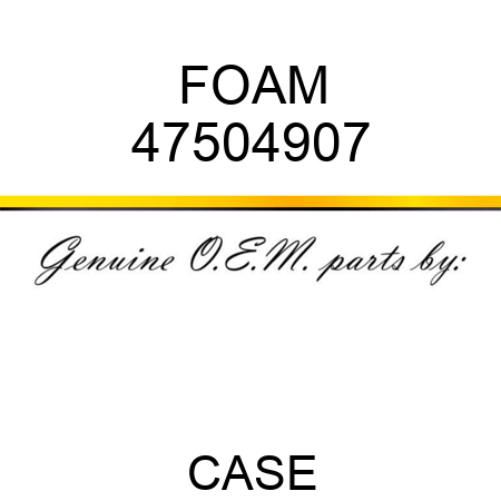 FOAM 47504907