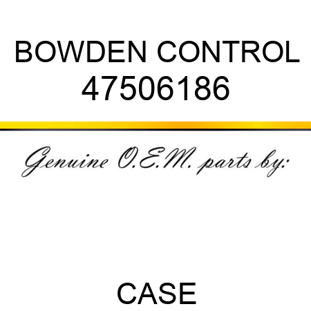 BOWDEN CONTROL 47506186