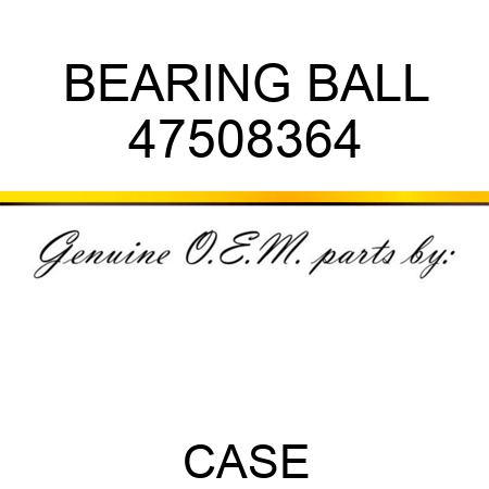 BEARING, BALL 47508364