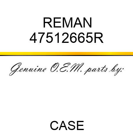 REMAN 47512665R