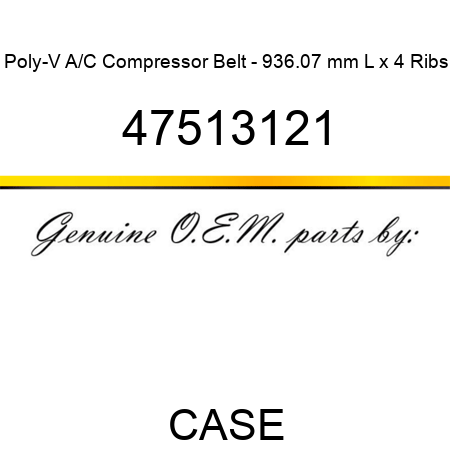 Poly-V A/C Compressor Belt - 936.07 mm L x 4 Ribs 47513121