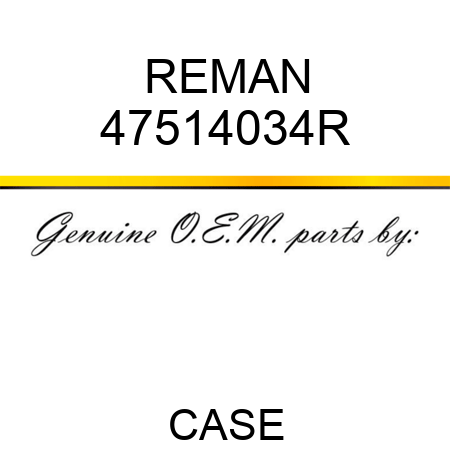 REMAN 47514034R