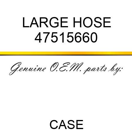 LARGE HOSE 47515660