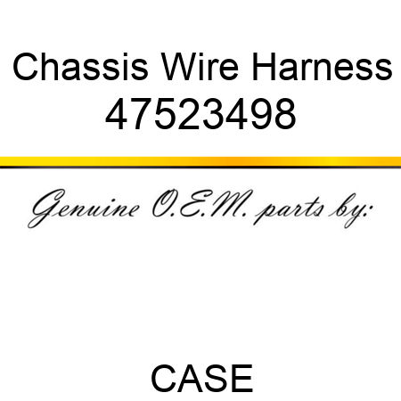 Chassis Wire Harness 47523498