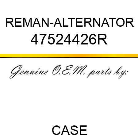 REMAN-ALTERNATOR 47524426R