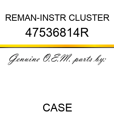 REMAN-INSTR CLUSTER 47536814R