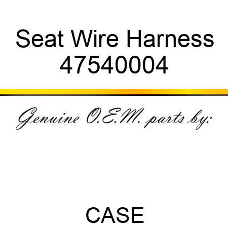 Seat Wire Harness 47540004