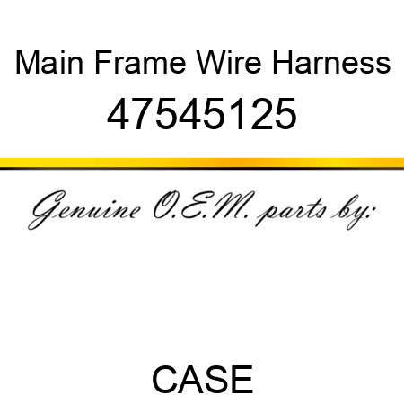Main Frame Wire Harness 47545125