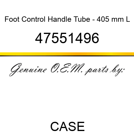 Foot Control Handle Tube - 405 mm L 47551496