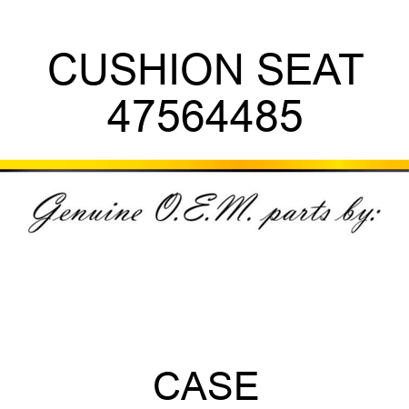 CUSHION, SEAT 47564485