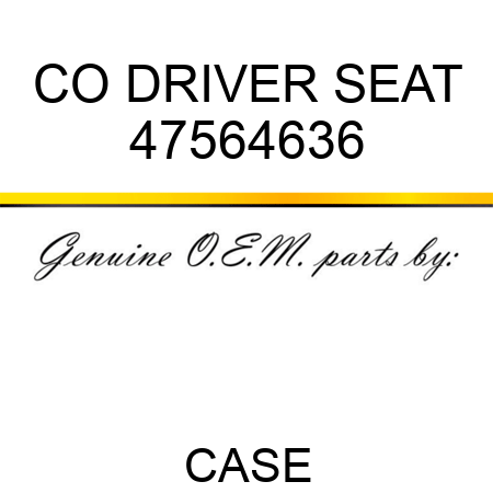CO DRIVER SEAT 47564636