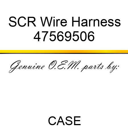 SCR Wire Harness 47569506