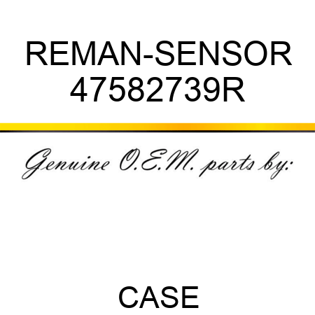 REMAN-SENSOR 47582739R