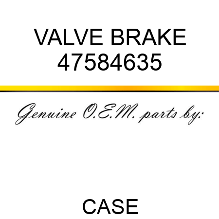 VALVE, BRAKE 47584635