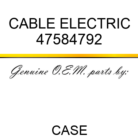 CABLE, ELECTRIC 47584792