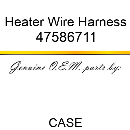 Heater Wire Harness 47586711