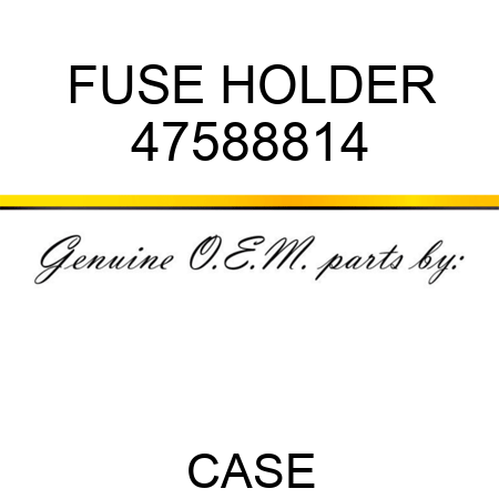 FUSE HOLDER 47588814
