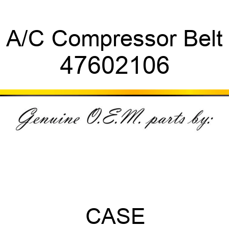 A/C Compressor Belt 47602106