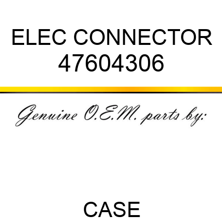 ELEC CONNECTOR 47604306