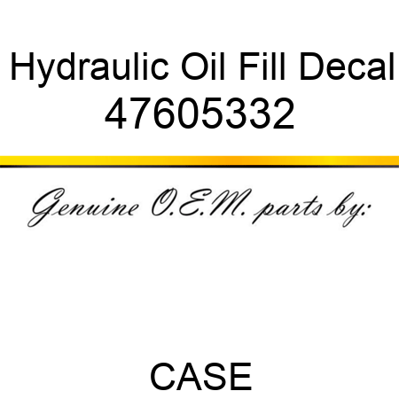 Hydraulic Oil Fill Decal 47605332