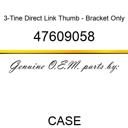 3-Tine Direct Link Thumb - Bracket Only 47609058