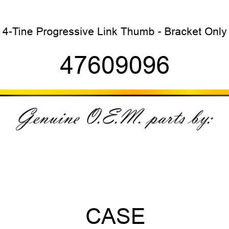 4-Tine Progressive Link Thumb - Bracket Only 47609096