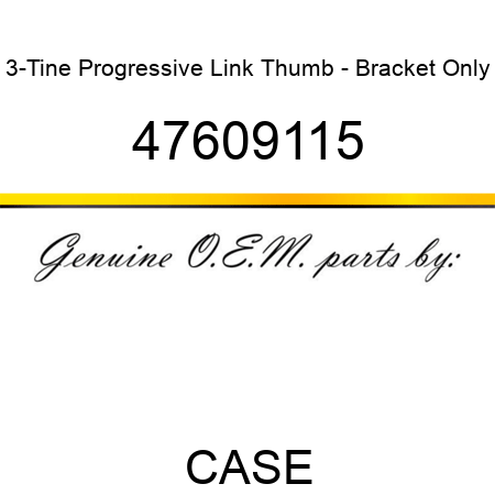 3-Tine Progressive Link Thumb - Bracket Only 47609115