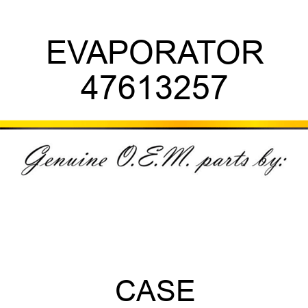 EVAPORATOR 47613257