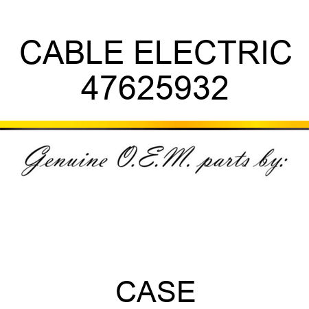 CABLE, ELECTRIC 47625932