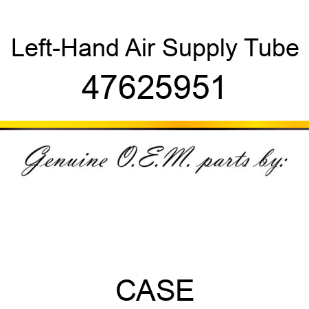Left-Hand Air Supply Tube 47625951