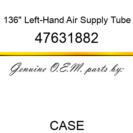 136" Left-Hand Air Supply Tube 47631882