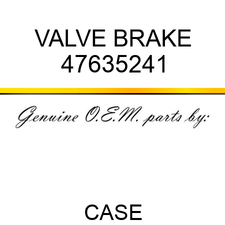 VALVE, BRAKE 47635241