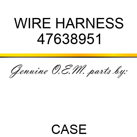 WIRE HARNESS 47638951