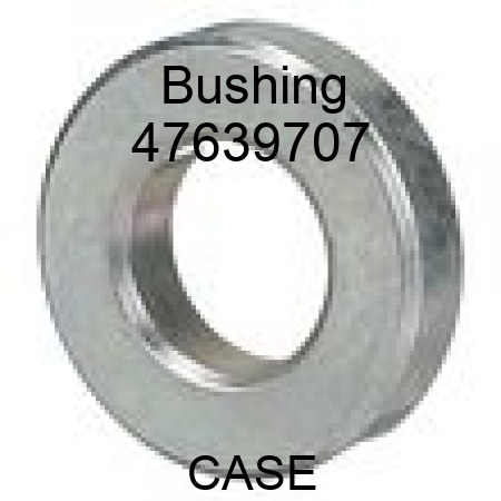 Bushing 47639707