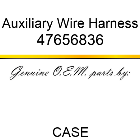 Auxiliary Wire Harness 47656836