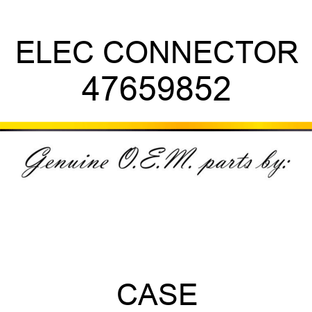 ELEC CONNECTOR 47659852