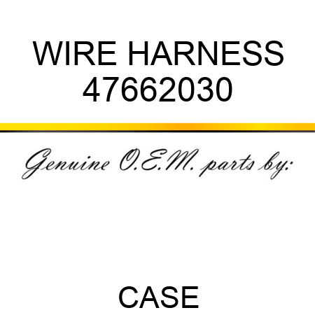 WIRE HARNESS 47662030