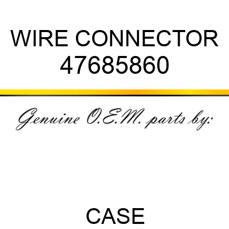 WIRE CONNECTOR 47685860
