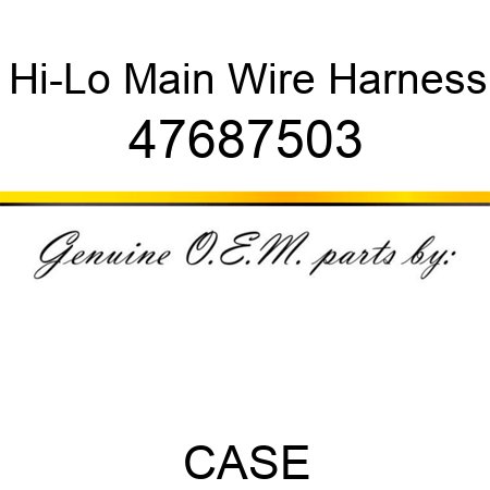 Hi-Lo Main Wire Harness 47687503