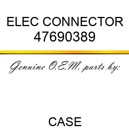 ELEC CONNECTOR 47690389