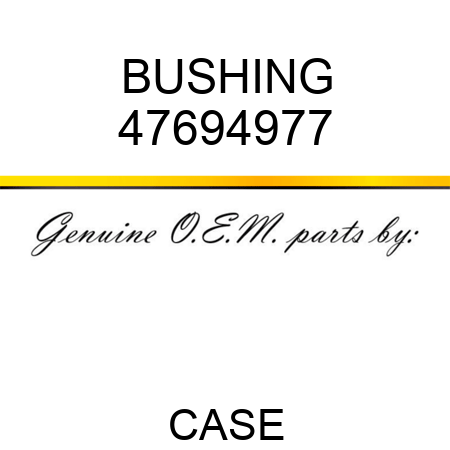 BUSHING 47694977