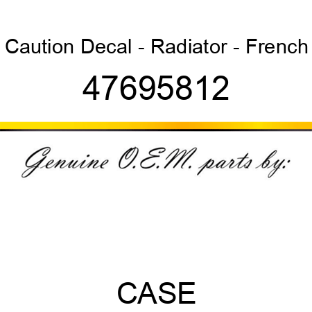 Caution Decal - Radiator - French 47695812