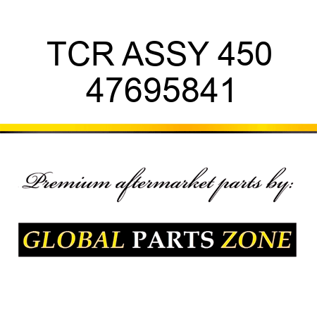 TCR ASSY 450 47695841