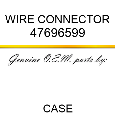 WIRE CONNECTOR 47696599