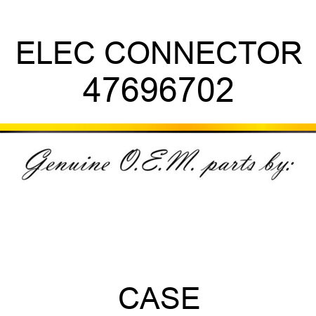 ELEC CONNECTOR 47696702