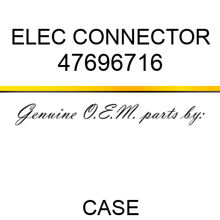 ELEC CONNECTOR 47696716
